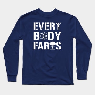 Every Body Farts Long Sleeve T-Shirt